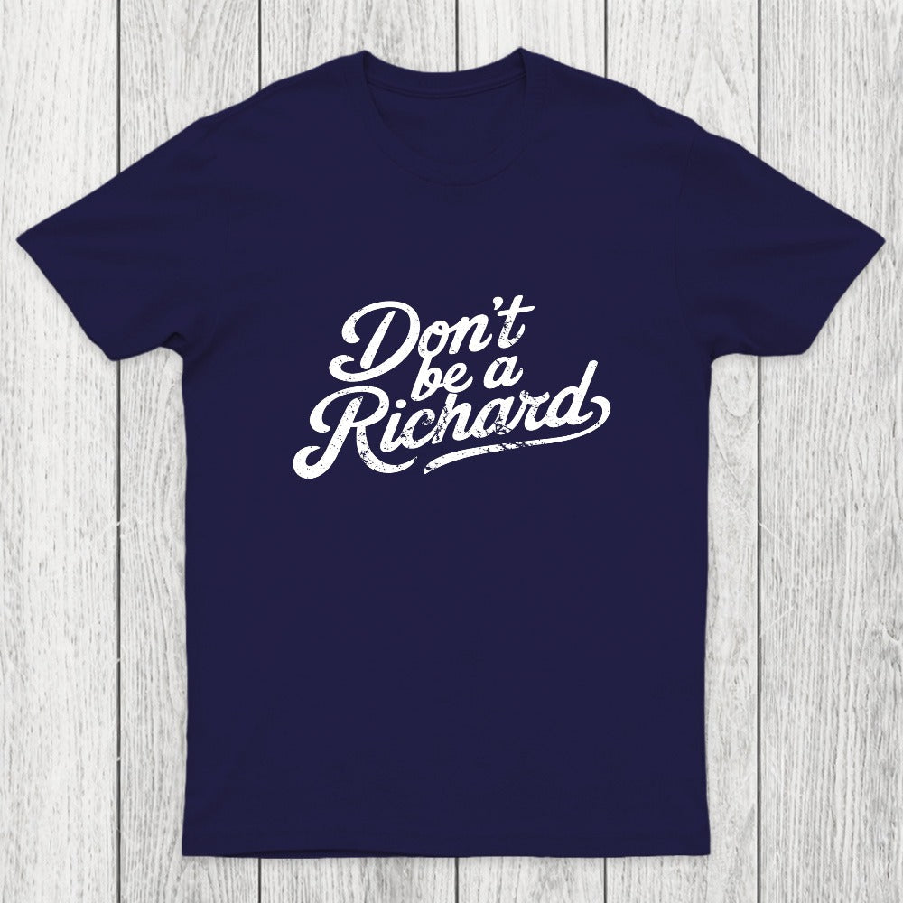Don't be a Richard Chicluma T-Shirt