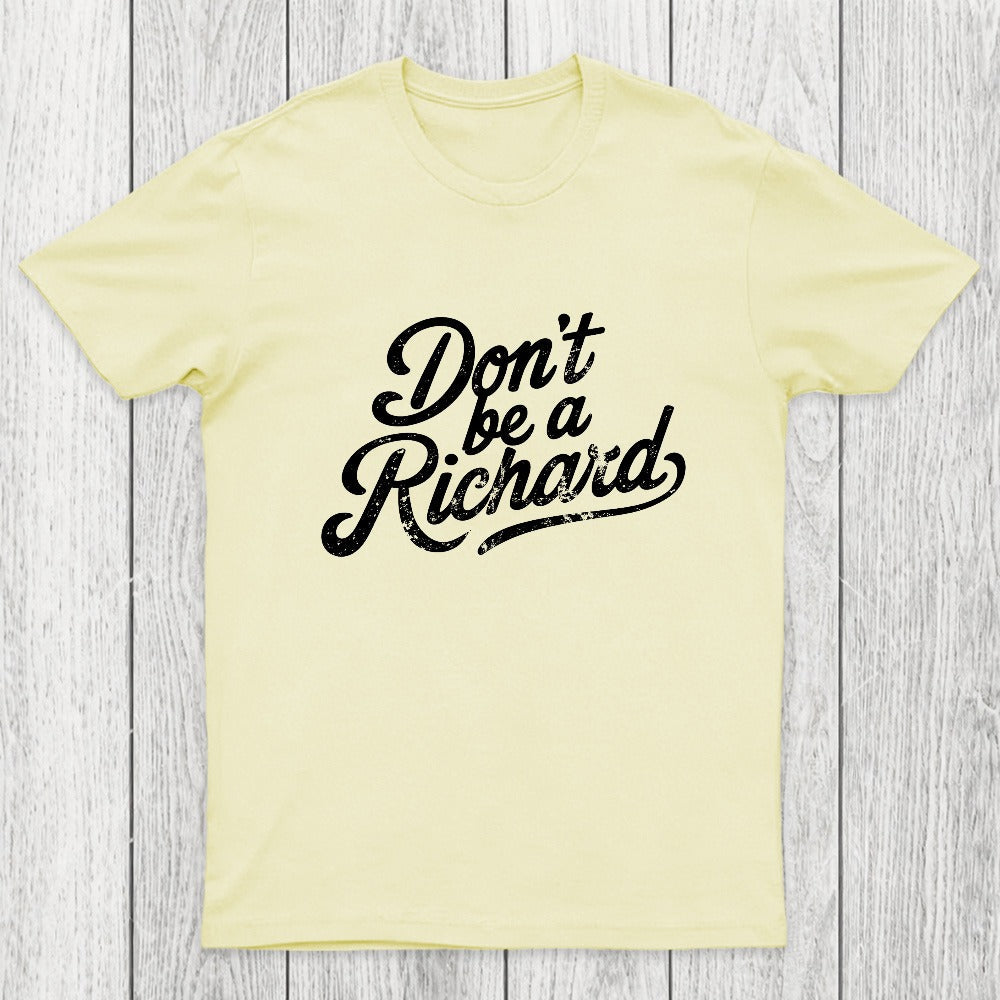 Don't be a Richard Chicluma T-Shirt