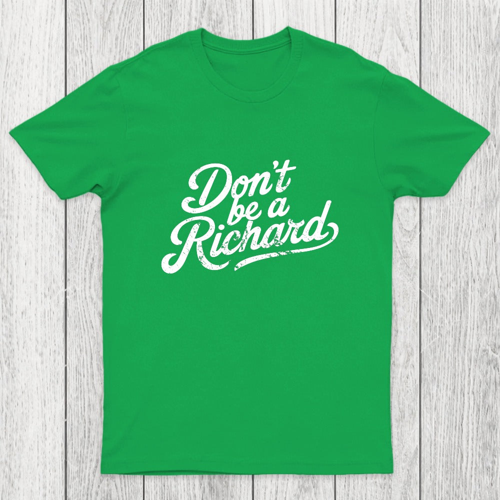 Don't be a Richard Chicluma T-Shirt