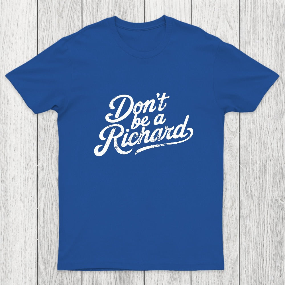 Don't be a Richard Chicluma T-Shirt