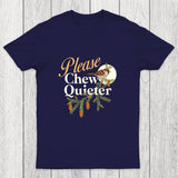 Please Chew Quieter Chicluma T-Shirt