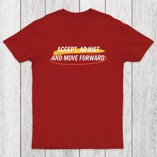 Accept Adjust And Move Forward Chicluma T-Shirt