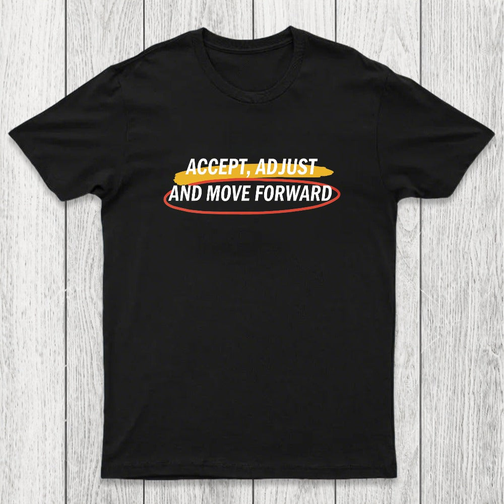Accept Adjust And Move Forward Chicluma T-Shirt