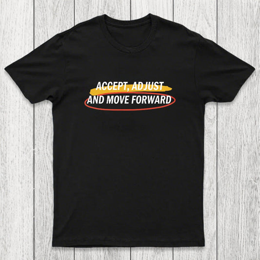 Accept Adjust And Move Forward Chicluma T-Shirt