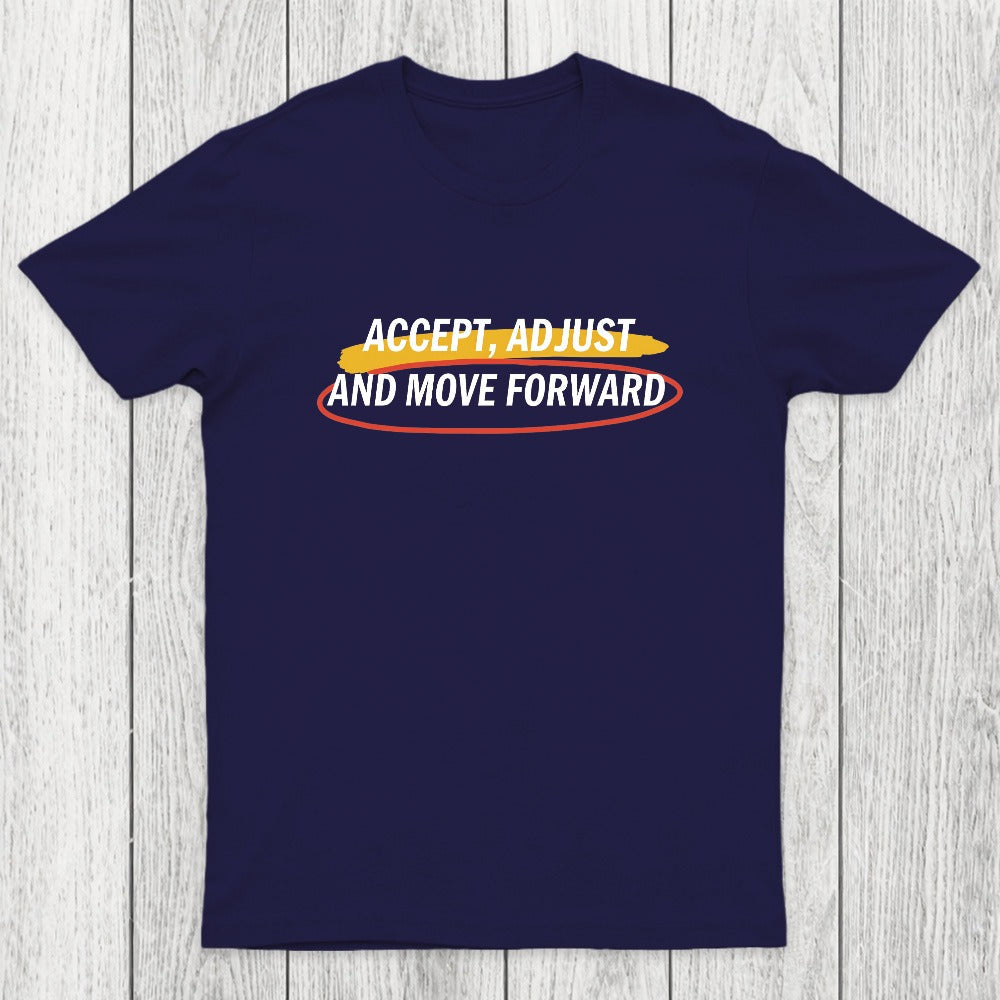 Accept Adjust And Move Forward Chicluma T-Shirt