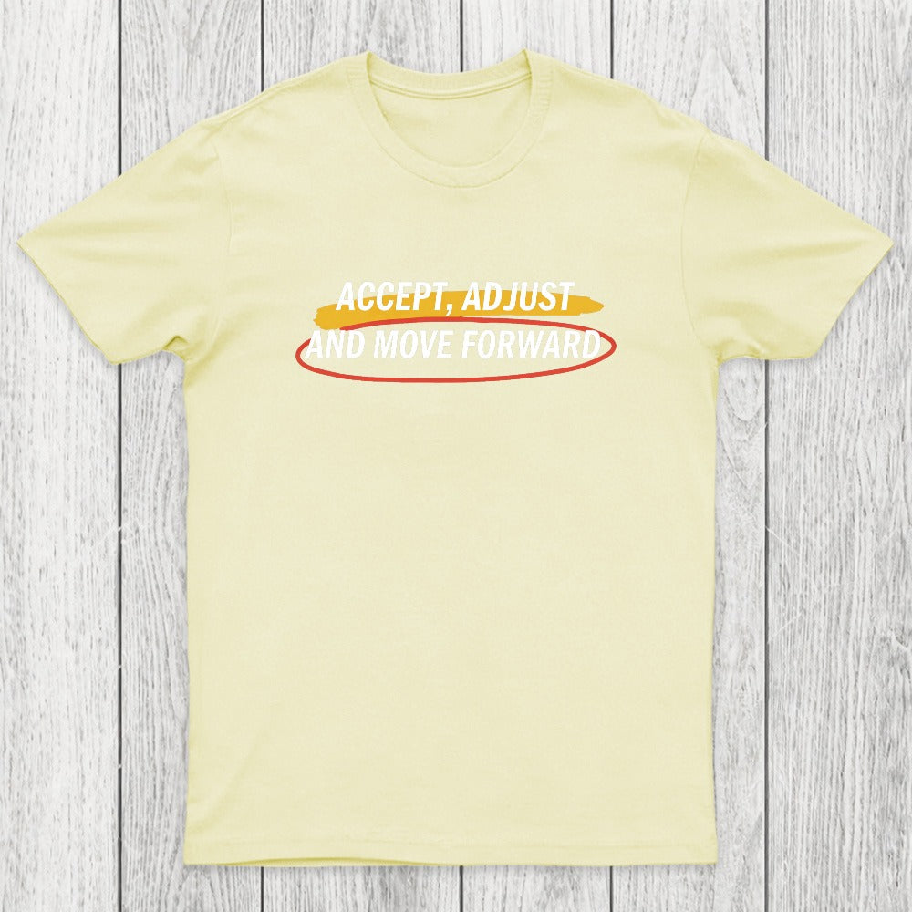 Accept Adjust And Move Forward Chicluma T-Shirt