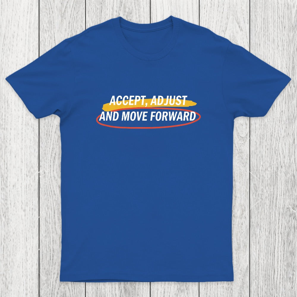 Accept Adjust And Move Forward Chicluma T-Shirt