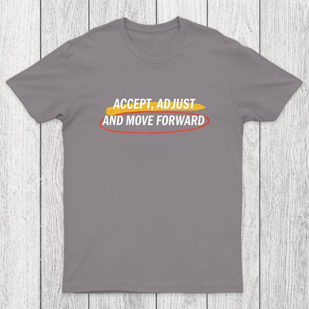 Accept Adjust And Move Forward Chicluma T-Shirt
