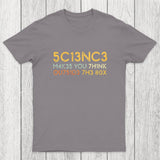 Science Makes You Think Chicluma T-Shirt