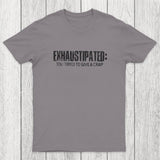 Exhaustipated Too Tired To Give A Crap Chicluma T-Shirt