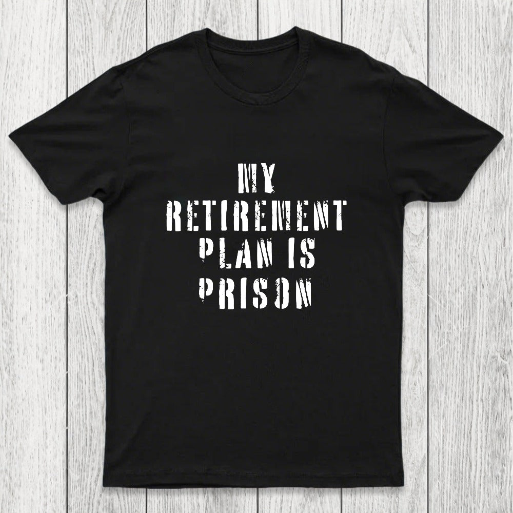 My Retirement Plan Chicluma T-Shirt