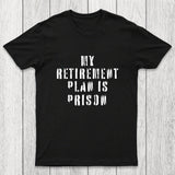 My Retirement Plan Chicluma T-Shirt
