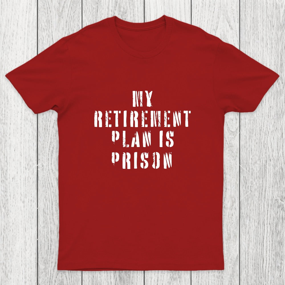My Retirement Plan Chicluma T-Shirt