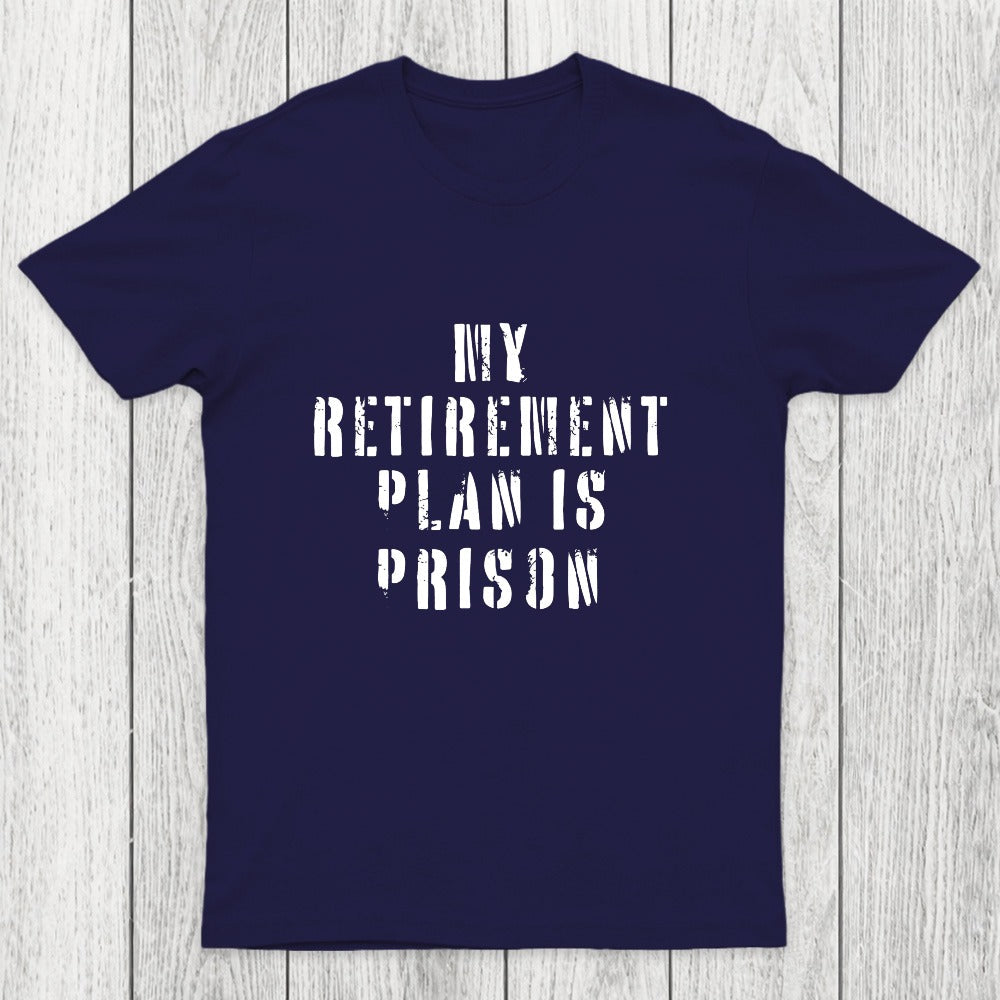 My Retirement Plan Chicluma T-Shirt