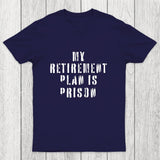 My Retirement Plan Chicluma T-Shirt