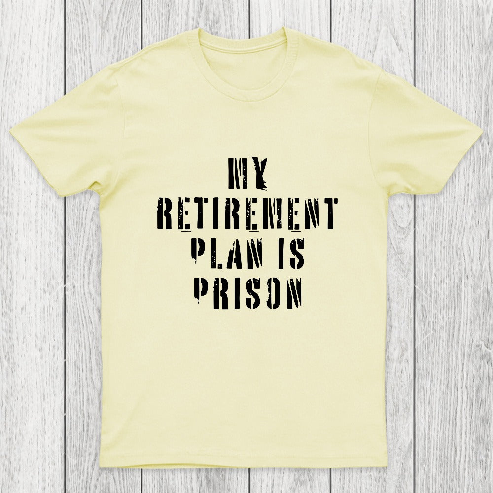 My Retirement Plan Chicluma T-Shirt