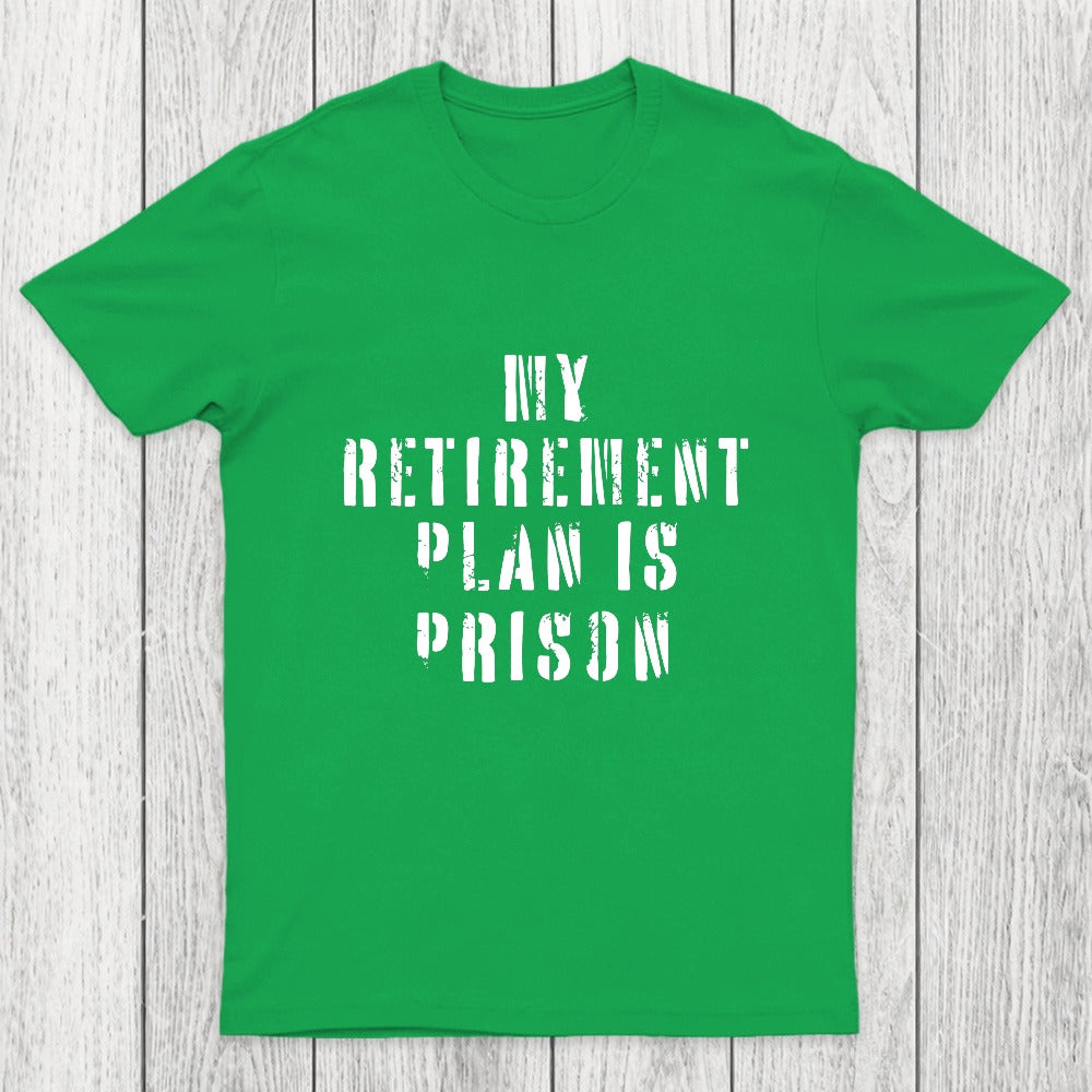 My Retirement Plan Chicluma T-Shirt
