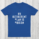 My Retirement Plan Chicluma T-Shirt
