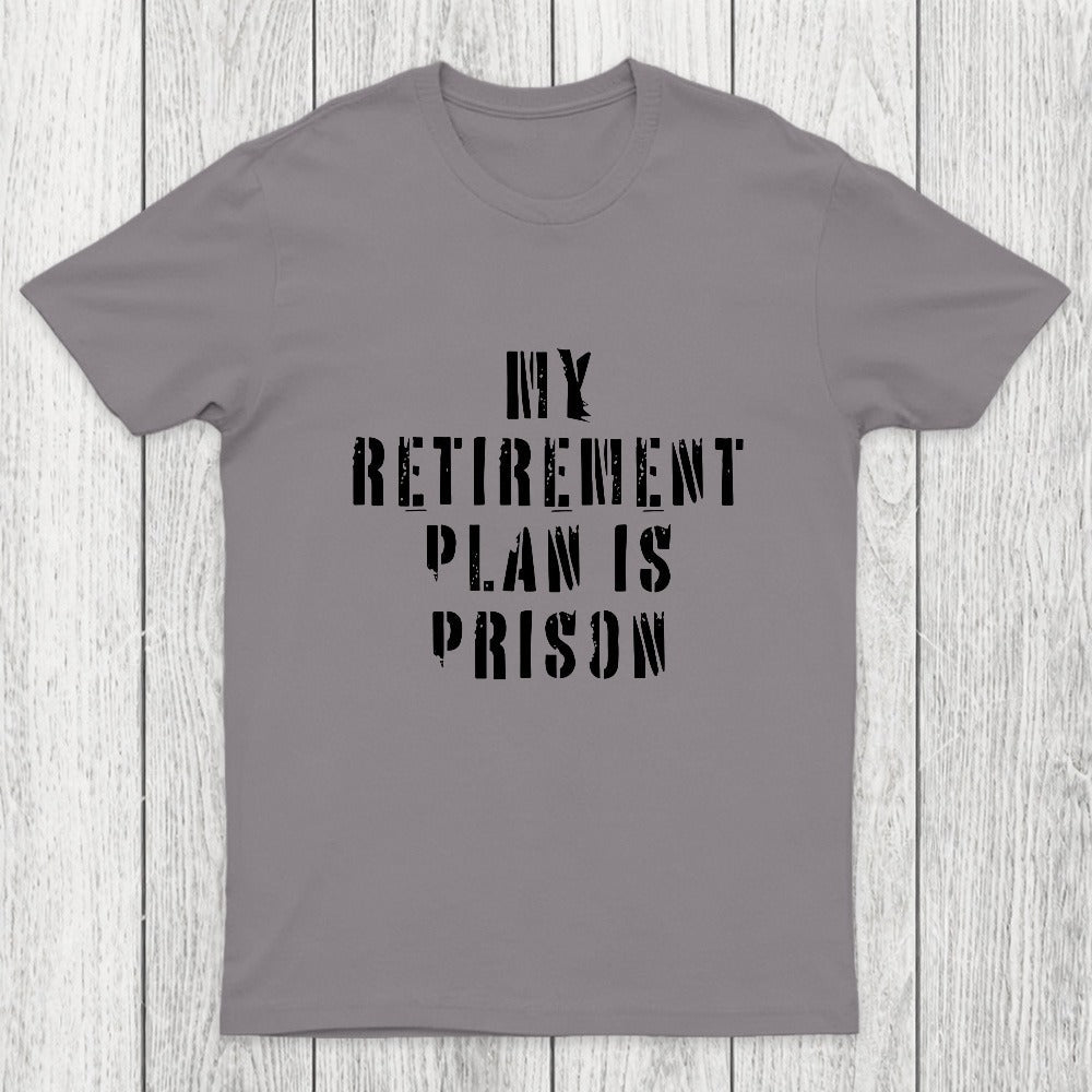 My Retirement Plan Chicluma T-Shirt