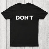 Don't Slogan Chicluma T-Shirt