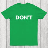 Don't Slogan Chicluma T-Shirt