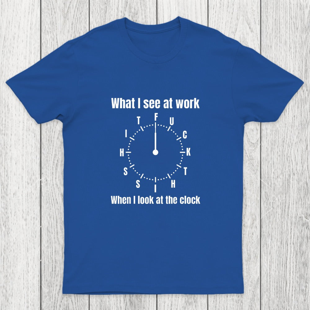 What I See At Work Chicluma T-Shirt