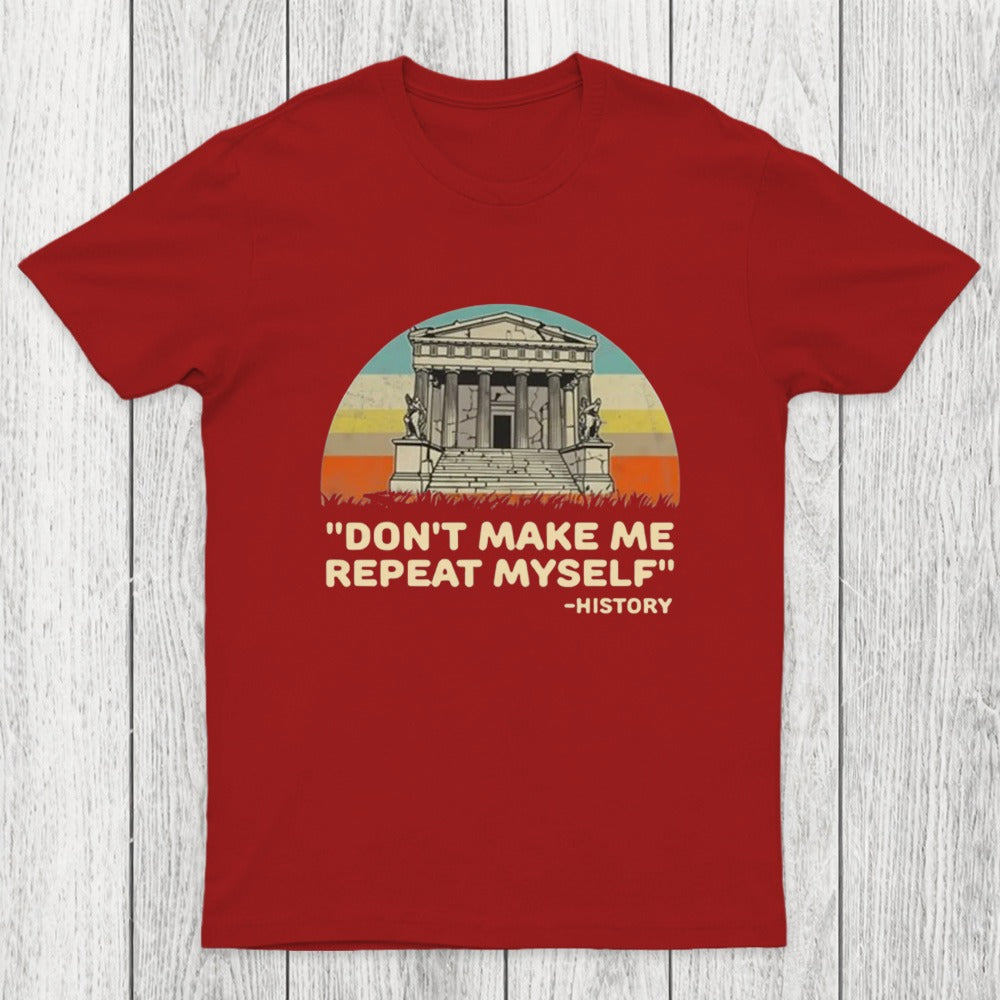 Don't Repeat History Chicluma T-Shirt