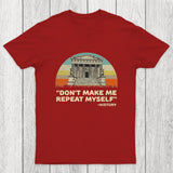 Don't Repeat History Chicluma T-Shirt