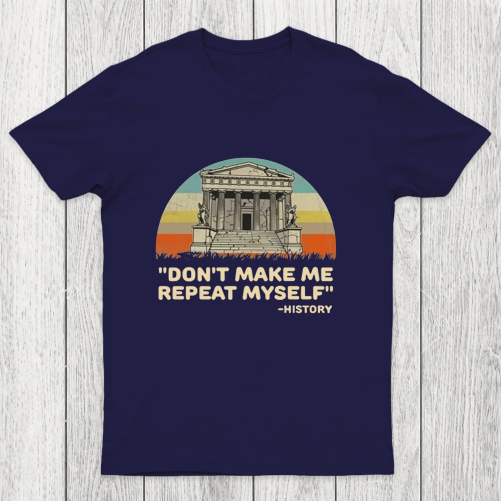 Don't Repeat History Chicluma T-Shirt