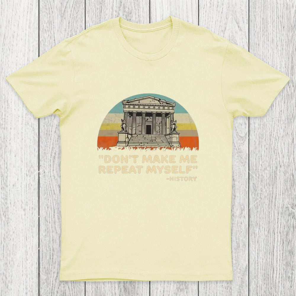 Don't Repeat History Chicluma T-Shirt