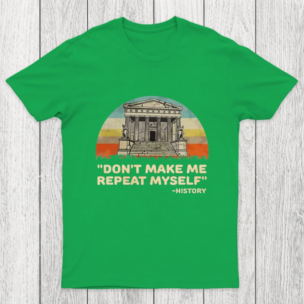 Don't Repeat History Chicluma T-Shirt