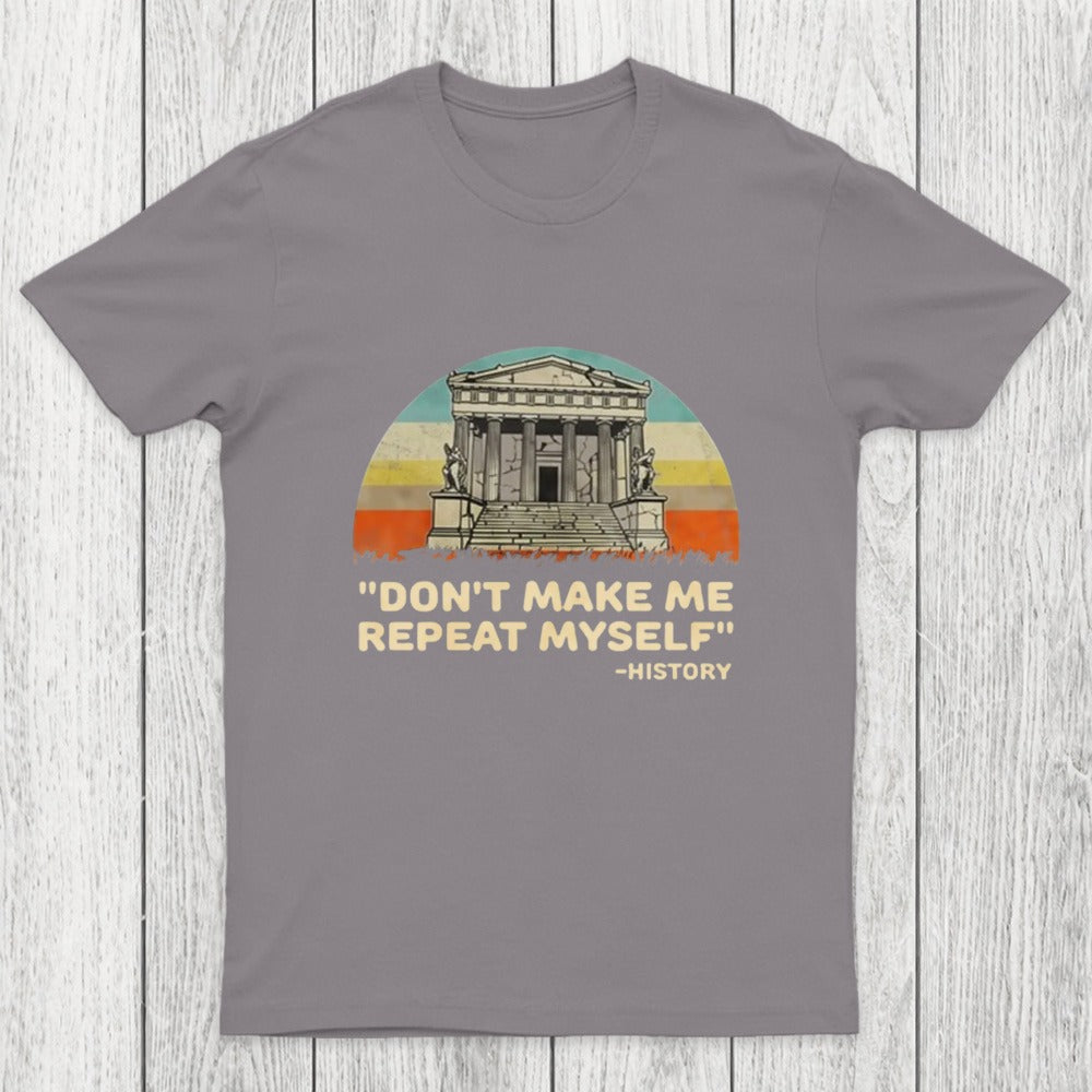 Don't Repeat History Chicluma T-Shirt