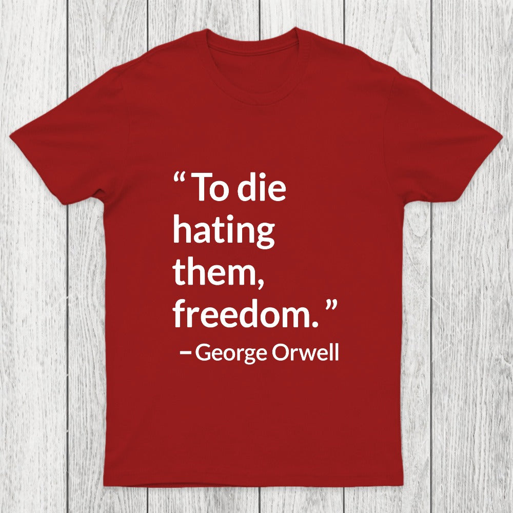 To Die Hating Them That Was Freedom Chicluma T-Shirt