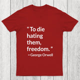 To Die Hating Them That Was Freedom Chicluma T-Shirt