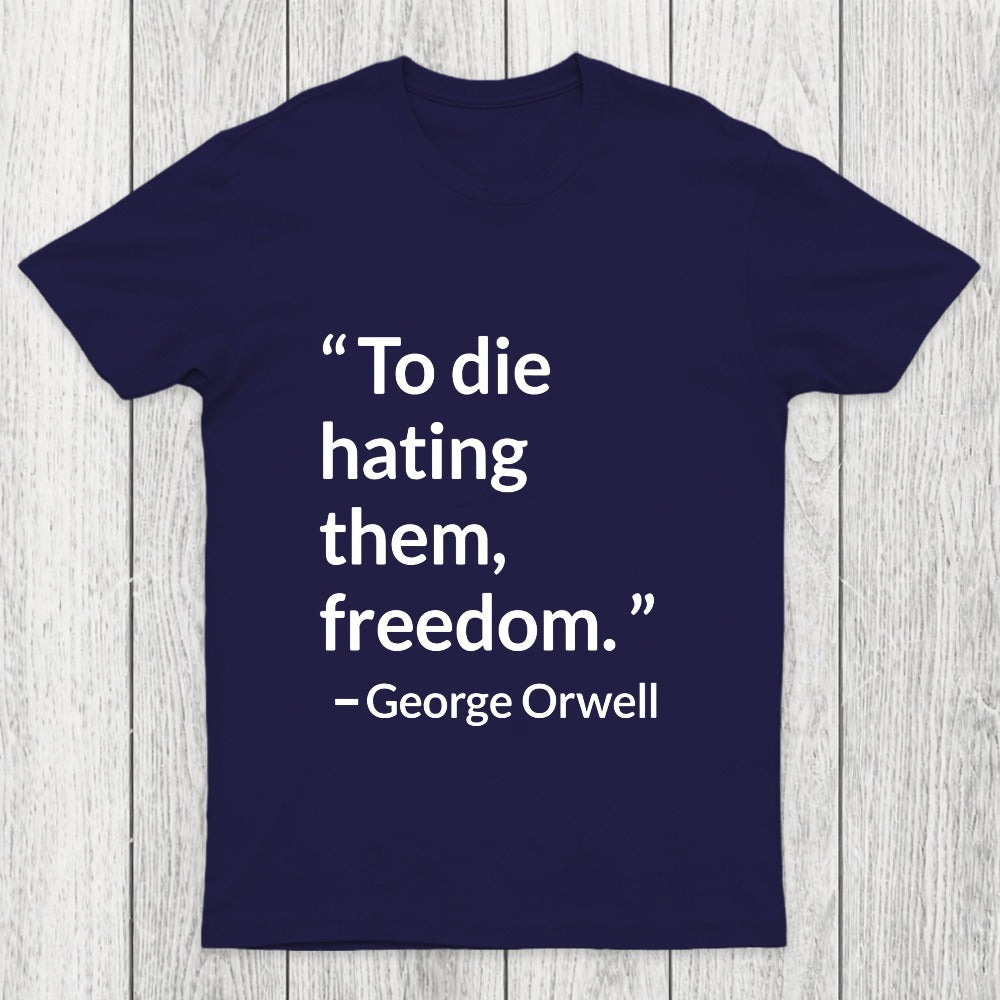 To Die Hating Them That Was Freedom Chicluma T-Shirt