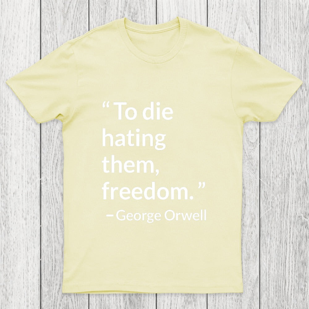 To Die Hating Them That Was Freedom Chicluma T-Shirt
