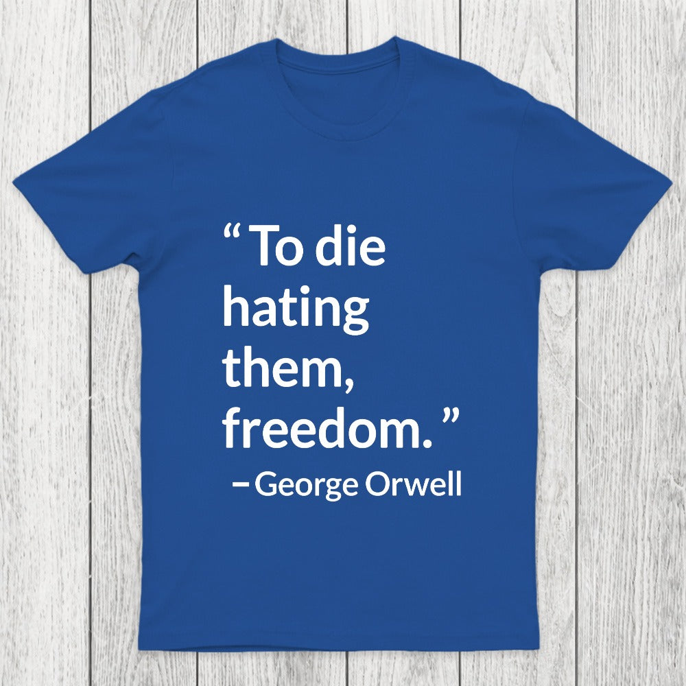 To Die Hating Them That Was Freedom Chicluma T-Shirt