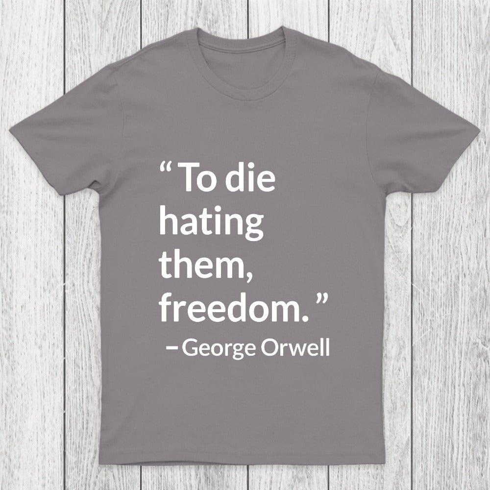 To Die Hating Them That Was Freedom Chicluma T-Shirt