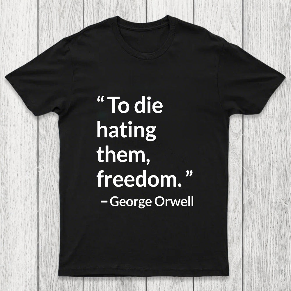 To Die Hating Them That Was Freedom Chicluma T-Shirt