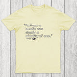 Perhaps A Lunatic Was Simply A Minority Of One Chicluma T-Shirt