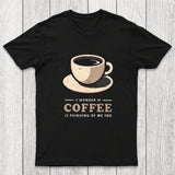 Is Coffee Thinking Of Me Too Chicluma T-Shirt