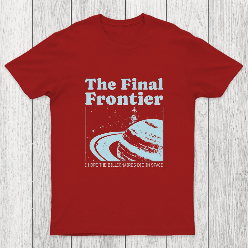 I Hope The Billionaires Die In Space Chicluma T-Shirt