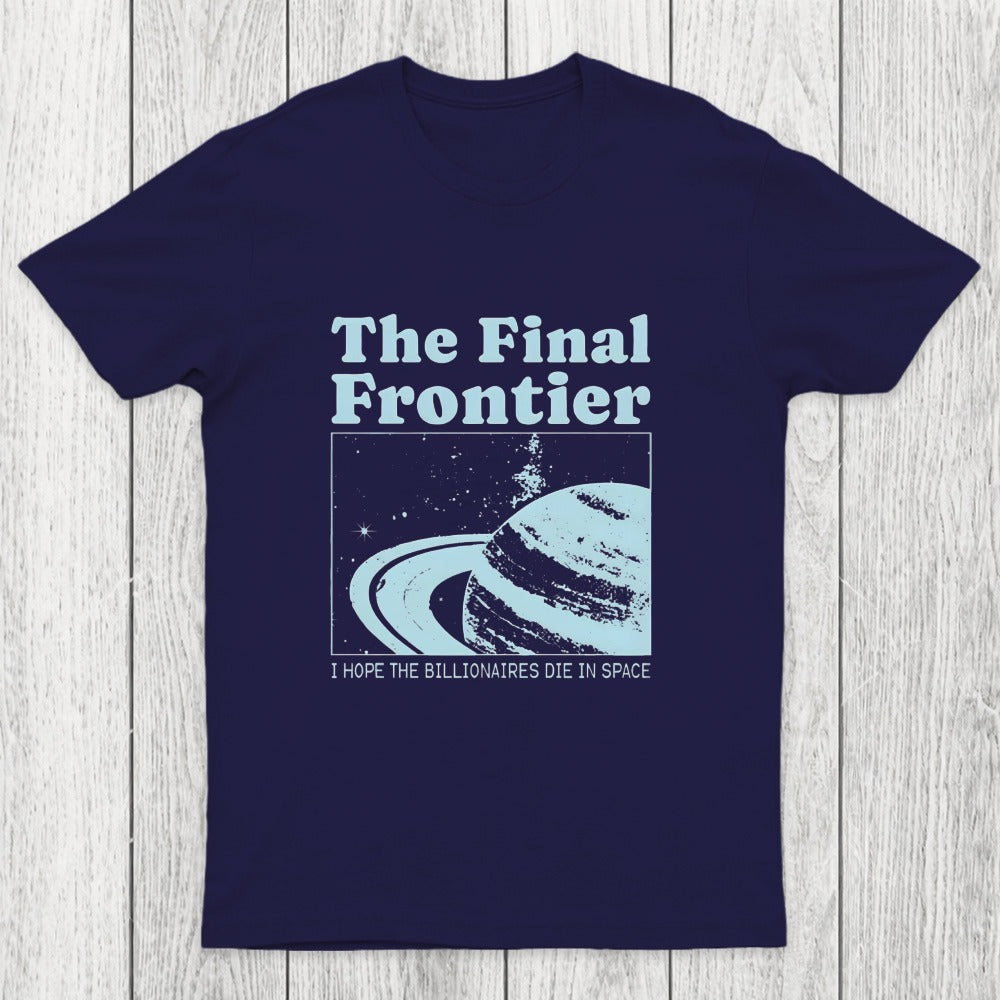 I Hope The Billionaires Die In Space Chicluma T-Shirt