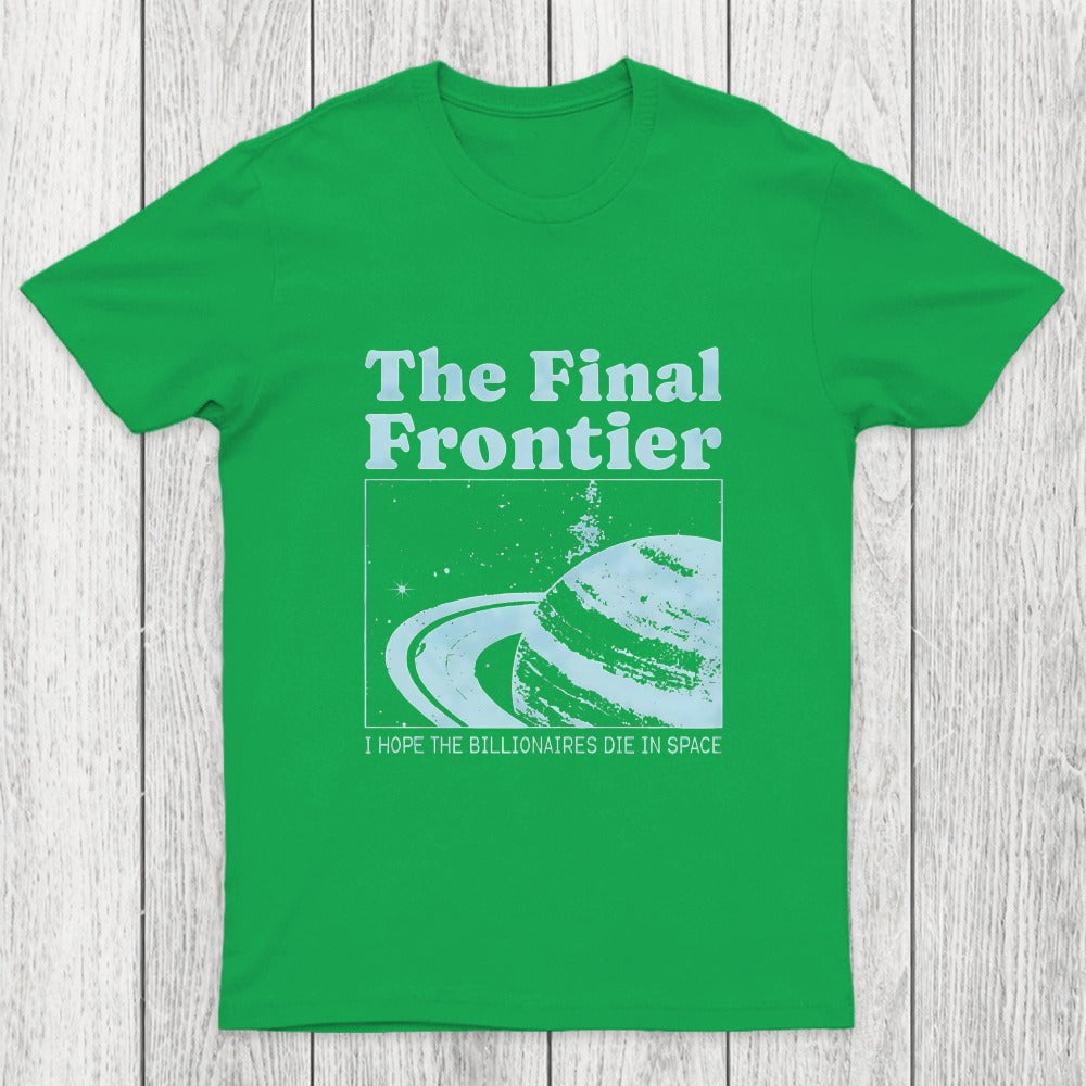 I Hope The Billionaires Die In Space Chicluma T-Shirt