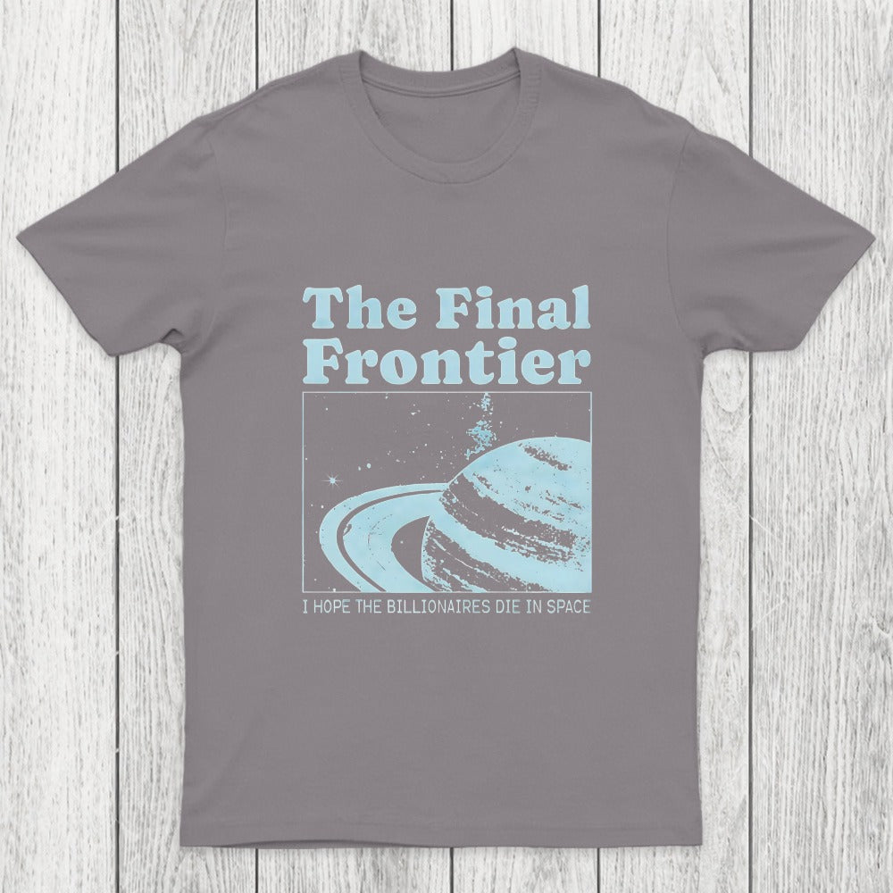 I Hope The Billionaires Die In Space Chicluma T-Shirt