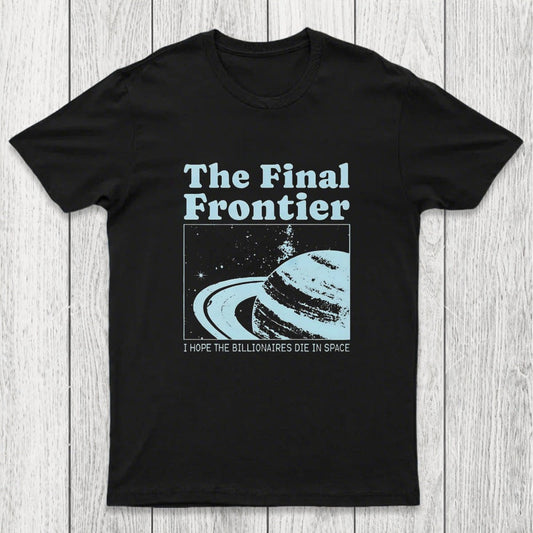 I Hope The Billionaires Die In Space Chicluma T-Shirt