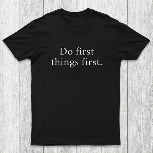 Do First Things First Chicluma T-Shirt