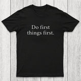 Do First Things First Chicluma T-Shirt