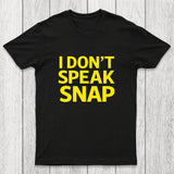 I Don't Speak Snap Chicluma T-Shirt