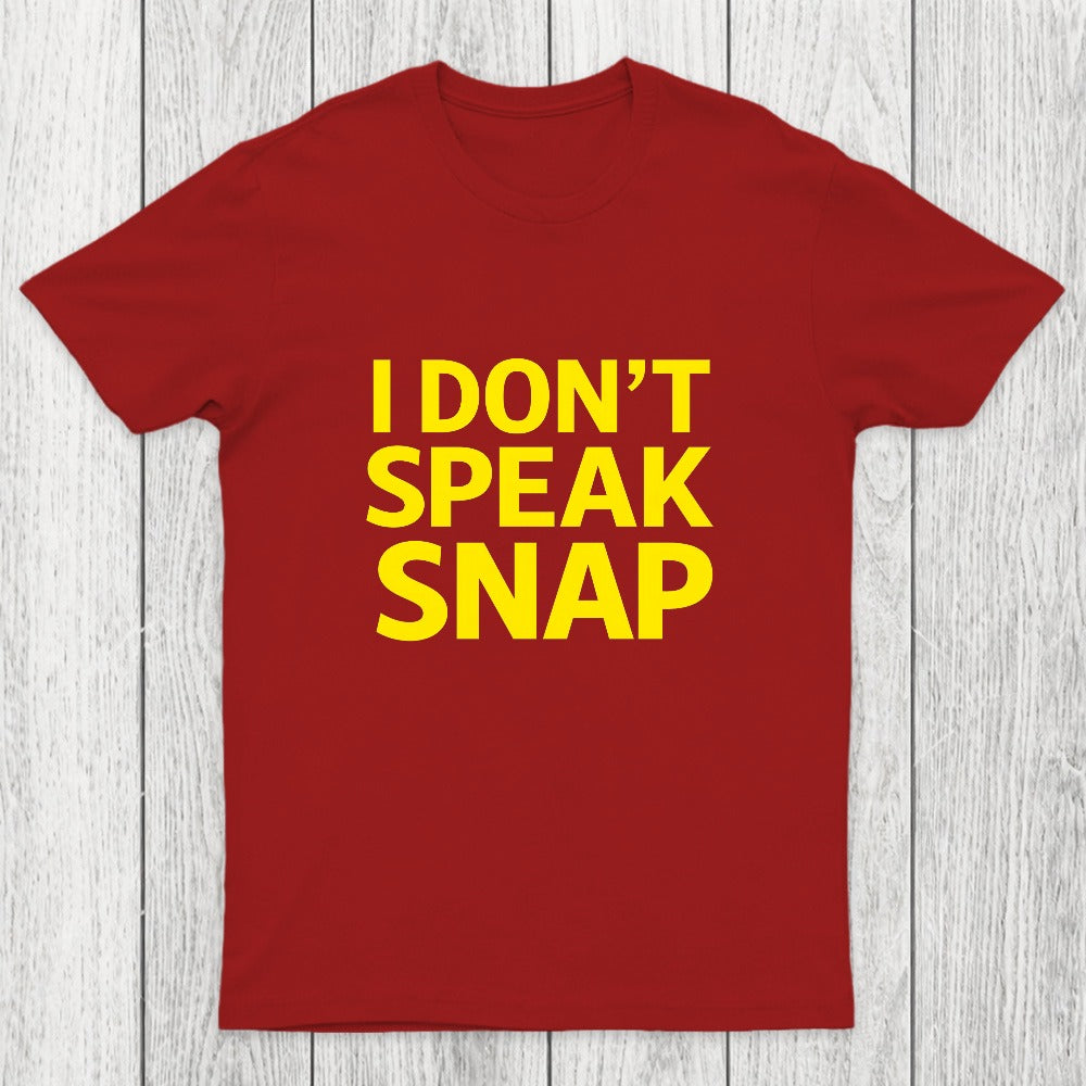 I Don't Speak Snap Chicluma T-Shirt